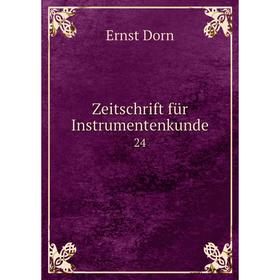 

Книга Zeitschrift für Instrumentenkunde 24