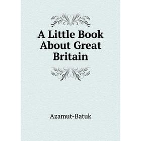 

Книга A Little Book About Great Britain