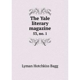 

Книга The Yale literary magazine 53, no. 1
