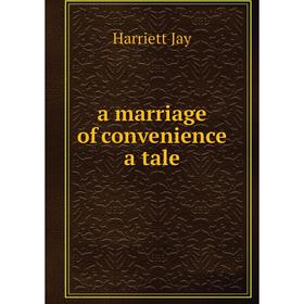 

Книга A marriage of convenience a tale