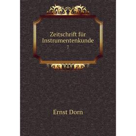 

Книга Zeitschrift für Instrumentenkunde 7