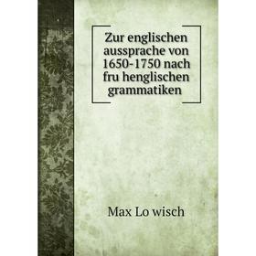 

Книга Zur englischen aussprache von 1650-1750 nach frühenglischen grammatiken
