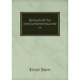 

Книга Zeitschrift für Instrumentenkunde 10
