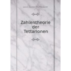 

Книга Zahlentheorie der Tettarionen