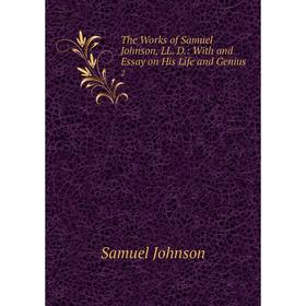 

Книга The Works of Samuel Johnson, LL. D: With and Essay on His Life and Genius 2