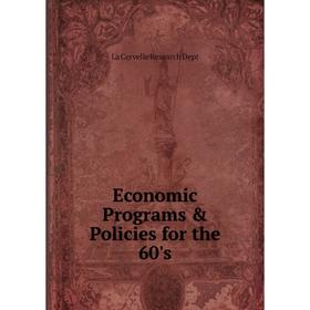 

Книга Economic Programs & Policies for the 60's