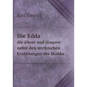

Книга Die Edda die ältere und jüngere nebst den mythischen Erzählungen der Skalda