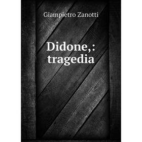 

Книга Didone: tragedia