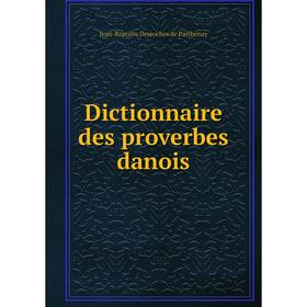 

Книга Dictionnaire des proverbes danois