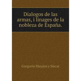 

Книга Dialogos de las armas, i linages de la nobleza de España.