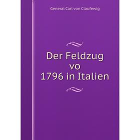 

Книга Der Feldzug vo 1796 in Italien