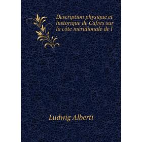 

Книга Description physique et historique de Cafres sur la côte méridionale de l