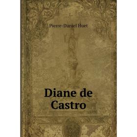 

Книга Diane de Castro