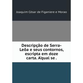 

Книга Descripção de Serra-Leôa e seus contornos, escripta em doze carta. A'qual se