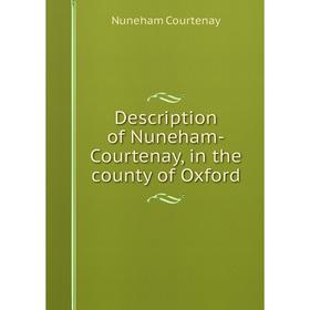 

Книга Description of Nuneham-Courtenay, in the county of Oxford