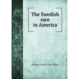 

Книга The Swedish race in America