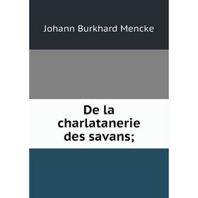 

Книга De la charlatanerie des savans