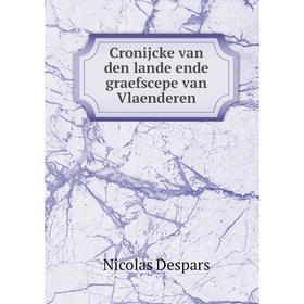

Книга Cronijcke van den lande ende graefscepe van Vlaenderen