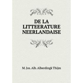 

Книга De la litteerature neerlandaise