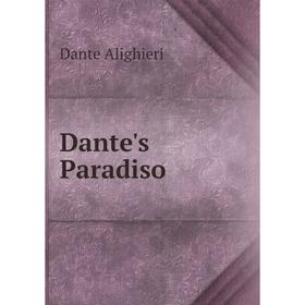 

Книга Dante's Paradiso