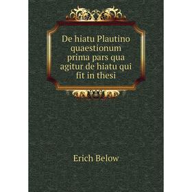 

Книга De hiatu Plautino quaestionum prima pars qua agitur de hiatu qui fit