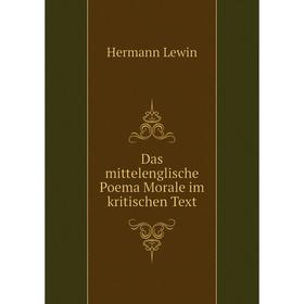 

Книга Das mittelenglische Poema Morale im kritischen Text