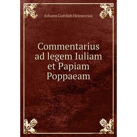 

Книга Commentarius ad legem Iuliam et Papiam Poppaeam
