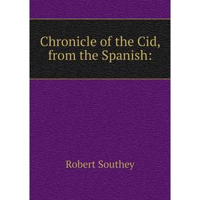 

Книга Chronicle of the Cid, from the Spanish