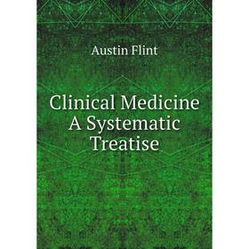 

Книга Clinical Medicine A Systematic Treatise