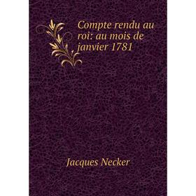 

Книга Compte rendu au roi: au mois de janvier 1781