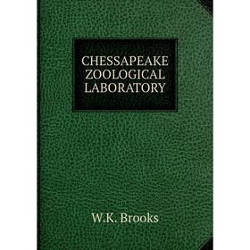 

Книга Chessapeake zoological laboratory