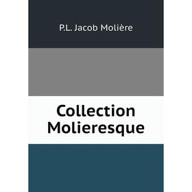 

Книга Collection Molieresque