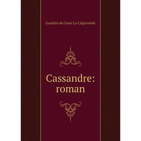 

Книга Cassandre: roman