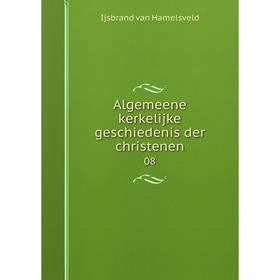 

Книга Algemeene kerkelijke geschiedenis der christenen 08