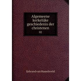 

Книга Algemeene kerkelijke geschiedenis der christenen 02