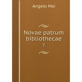 

Книга Novae patrum bibliothecae 7