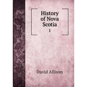 

Книга History of Nova Scotia 1