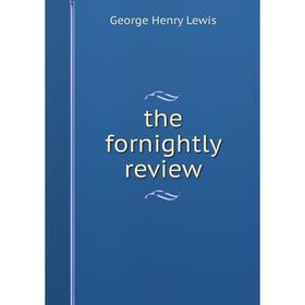 

Книга The fornightly review
