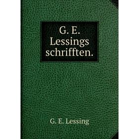 

Книга G. E. Lessings schrifften