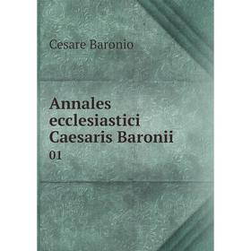 

Книга Annales ecclesiastici Caesaris Baronii 01