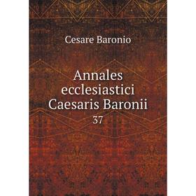 

Книга Annales ecclesiastici Caesaris Baronii 37