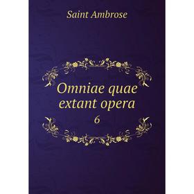 

Книга Omniae quae extant opera 6