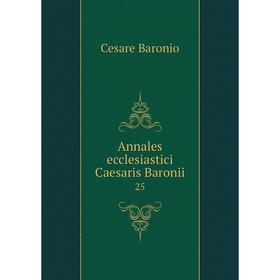 

Книга Annales ecclesiastici Caesaris Baronii 25