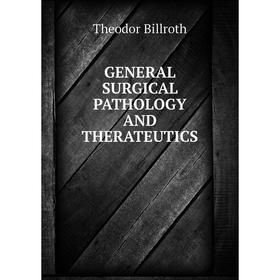 

Книга General surgical pathology and therateutics