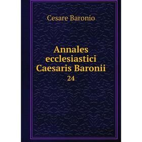 

Книга Annales ecclesiastici Caesaris Baronii 24