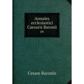 

Книга Annales ecclesiastici Caesaris Baronii 09
