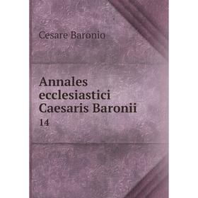 

Книга Annales ecclesiastici Caesaris Baronii 14