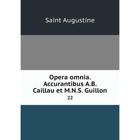 

Книга Opera omnia Accurantibus AB Caillau et MNS Guillon 22