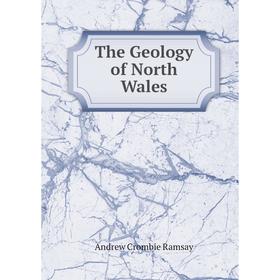 

Книга The Geology of North Wales