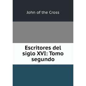 

Книга Escritores del siglo XVI: Tomo segundo
